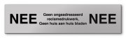 Ongewenste reclame kunststof zilver NEE NEE bordje