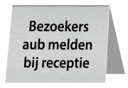 Tafelbordje Bezoekers aub melden bij receptie