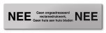 Ongewenste reclame kunststof zilver NEE NEE bordje