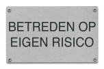 Betreden op eigen risico tekstbord rvs